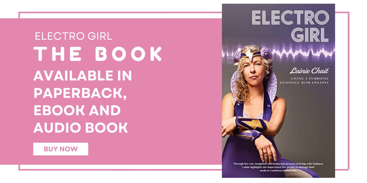 Electro Girl The Book Living a Symbiotic Existence with Epilepsy by Lainie Chait